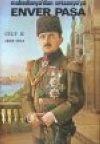 Makedonya'dan Ortaasya'ya Enver Paşa II (1908-1914) Şevket Süreyya Aydemir